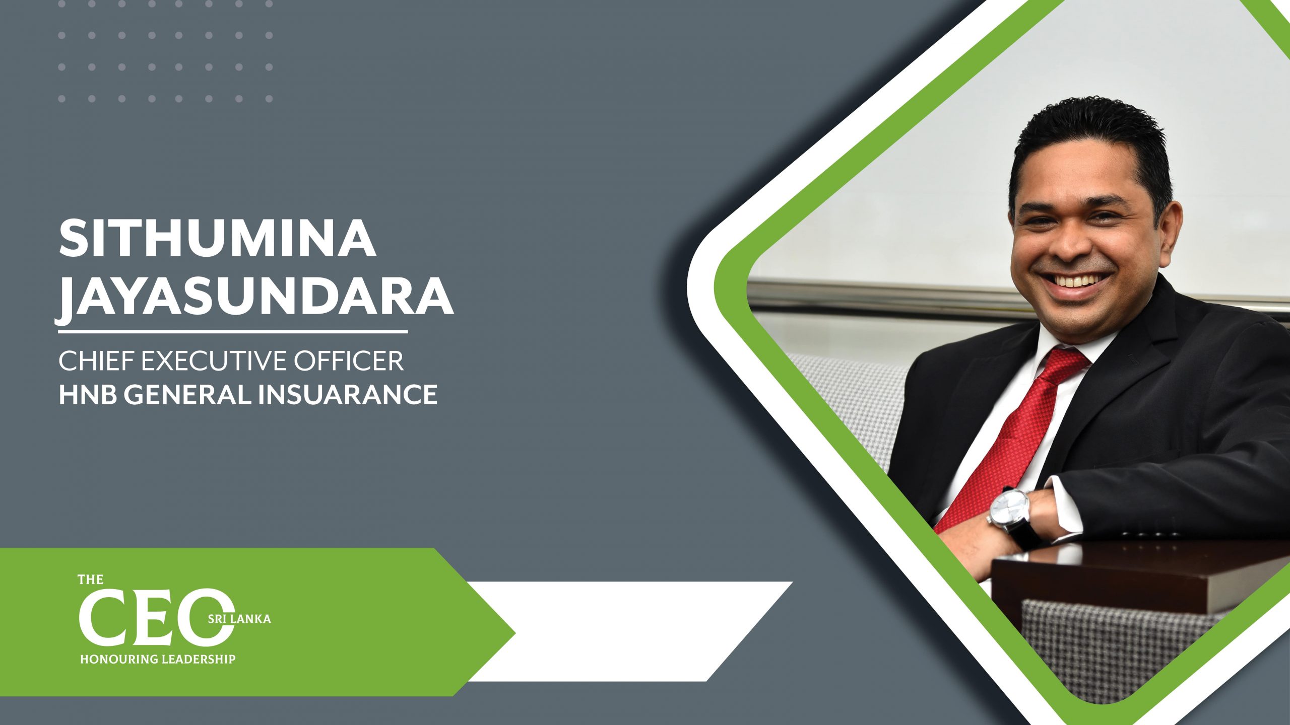 Creating the New Future of Insurance – Chief Executive Officer of HNB General Insurance, Sithumina Jayasundara