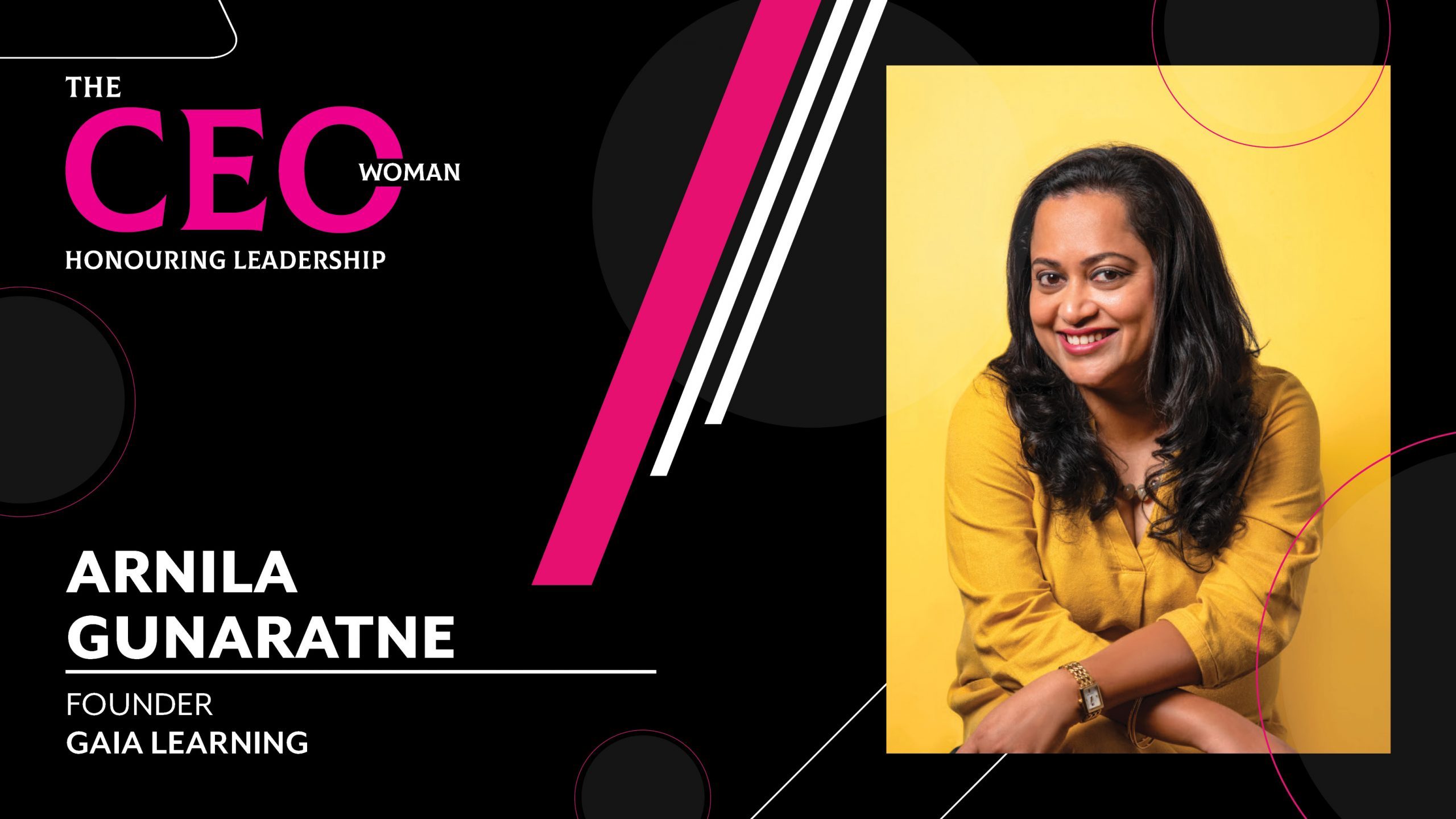 Training the Workforce to make Organizations become Globally Competitive – the Founder of Gaia Learning, Arnila Gunaratne