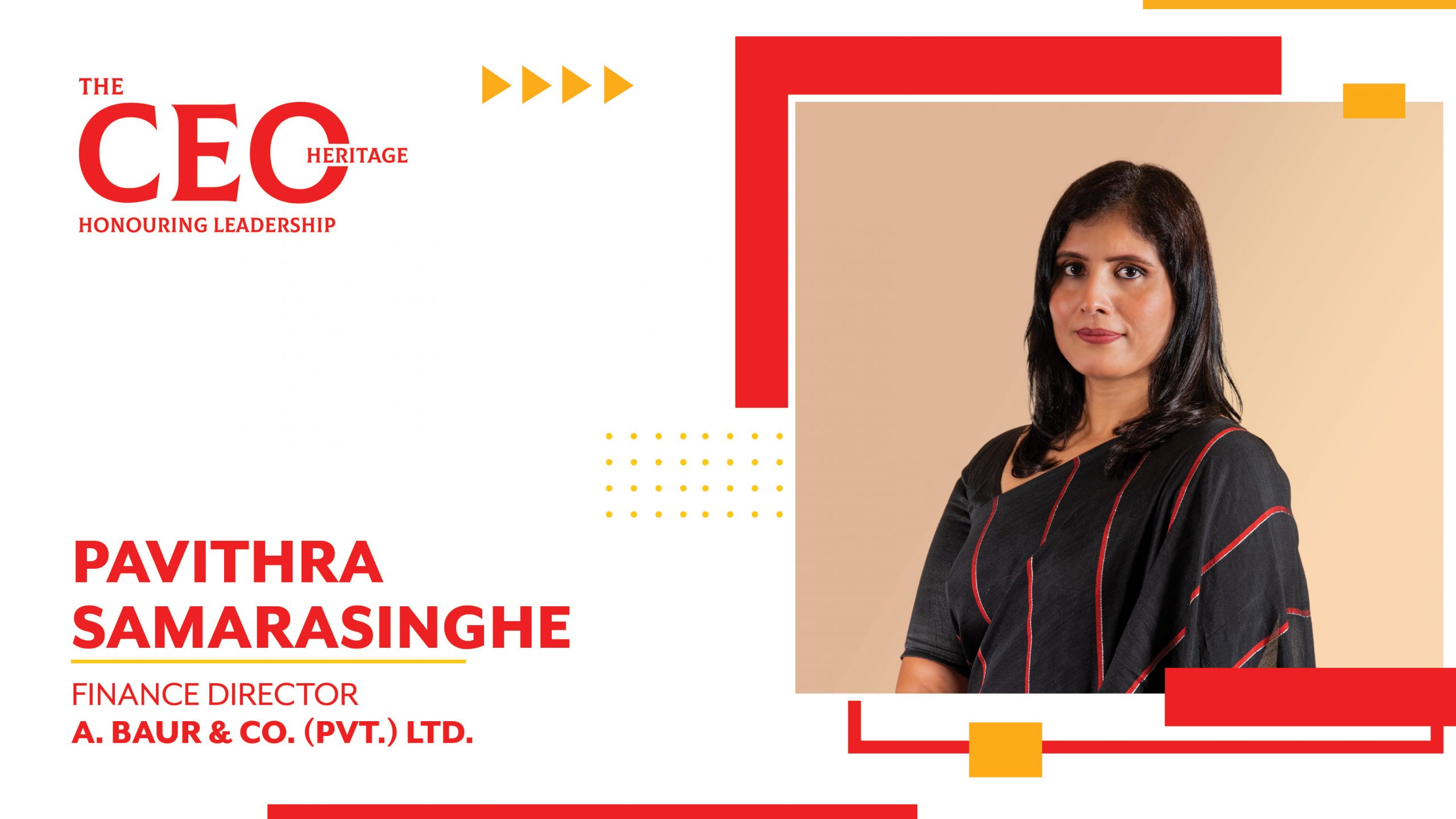Baurs: An emblematic pioneer in the corporate sector – Finance Director of A. Baur & Co. (Pvt.) Ltd., Pavithra Samarasinghe