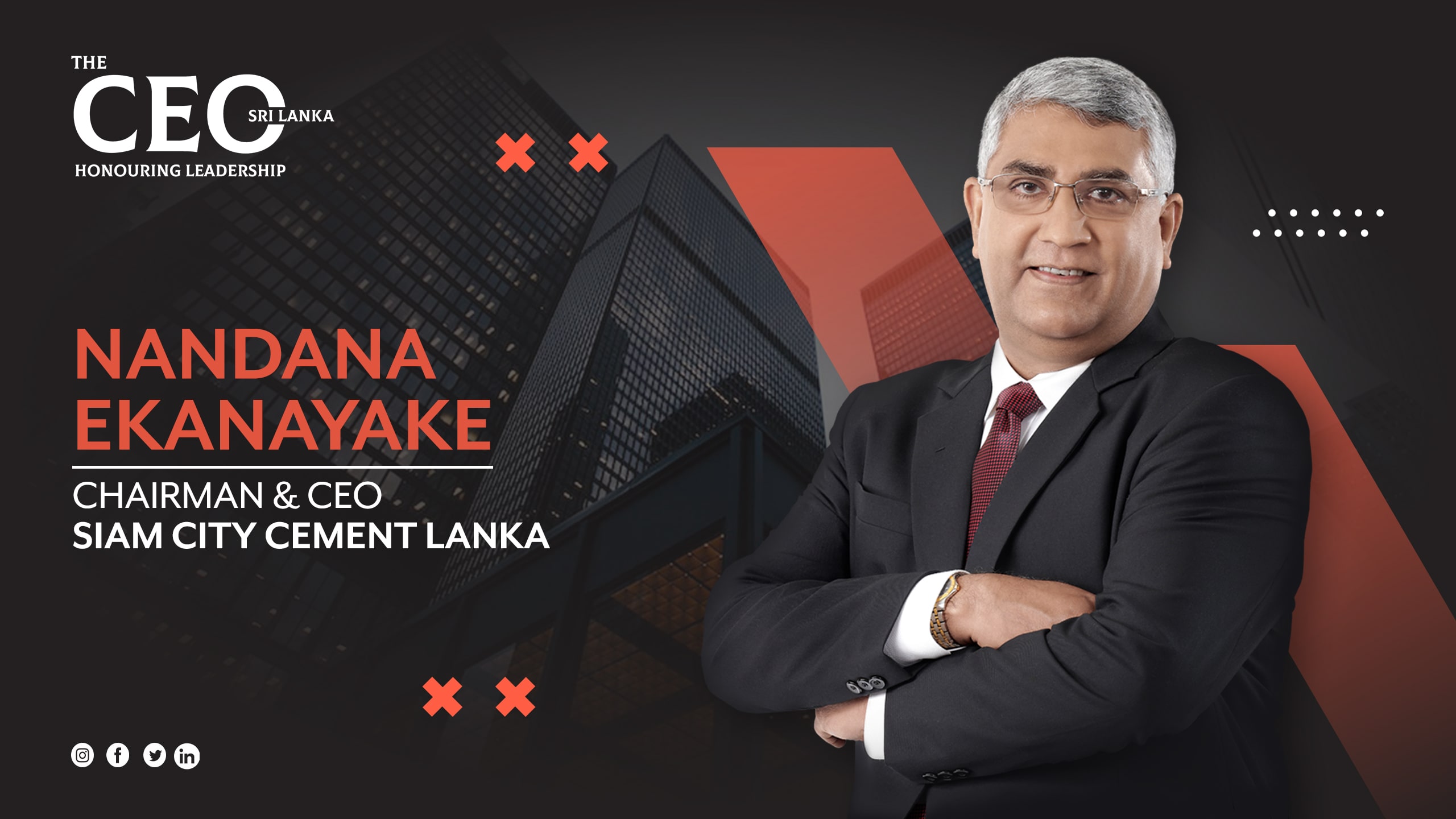 TAKING MOMENTOUS STRIDES UP THE CORPORATE LADDER – THE CHAIRMAN AND CEO OF SIAM CITY CEMENT LANKA, NANDANA EKANAYAKE