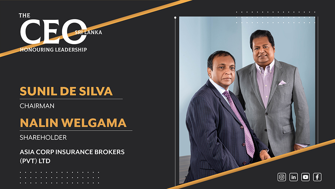 A Dynamic Duo: Sunil De Silva and Nalin Welgama’s Impact on Insurance Brokering